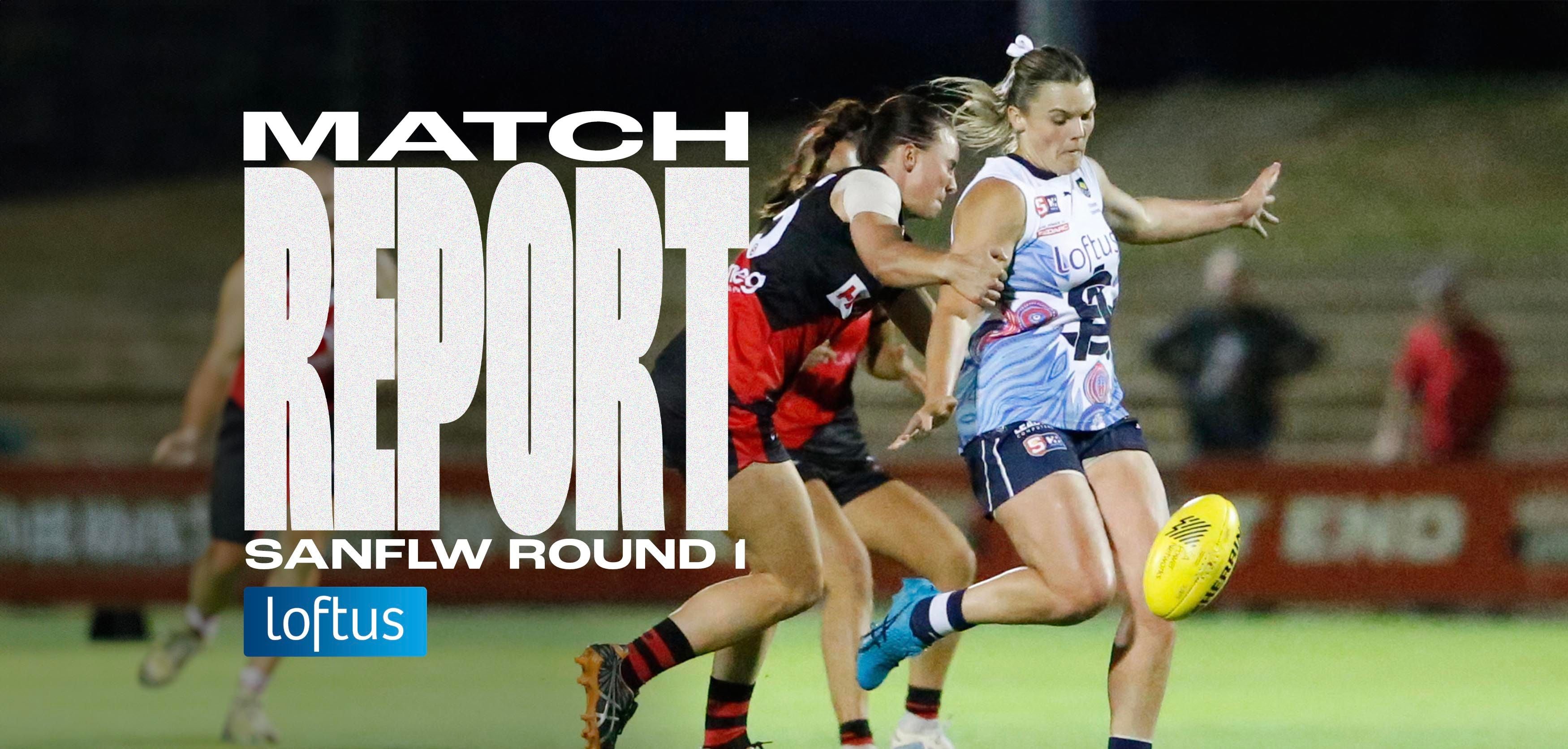 Loftus Match Report: SANFLW Round 1 v West Adelaide Loftus Match Report: SANFLW Round 1 v West Adelaide